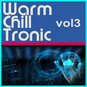 Warm Chill Tronic, Vol. 3