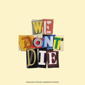 We Don't Die (Explicit)