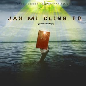 JAH MI CLING TO