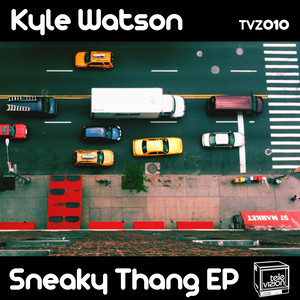 Sneaky Thang(Kyle Watson)