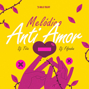 Melódico Anti Amor (Explicit)