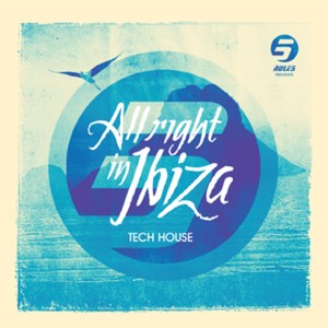 Rule 5 Presents All Right in Ibiza, Vol. 3 (Tech House)