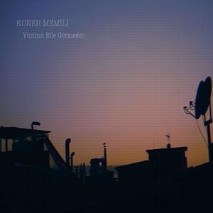 Yüzünü Bile Görmeden