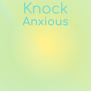 Knock Anxious