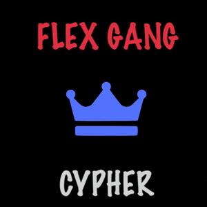 Flex Gang Cypher (Explicit)