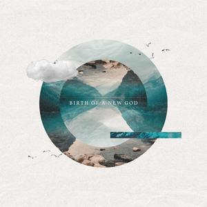 Birth Of A New god (Explicit)