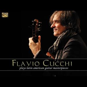 Guitar Recital: Cucchi, Flavio - LAURO, A. / BARRIOS, A. / VILLA-LOBOS, H. (Flavio Cucchi plays Latin American Guitar Masterpieces)