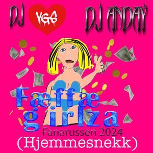 Fæffægirlza 2024 (Hjemmesnekk) (feat. DJ VGS) [Explicit]