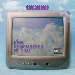King Remembered In Time (feat. Benzo The Bull, Yak Let It Bang, Uncle Slim, Bru Swain & Derek Cantu) (Explicit)