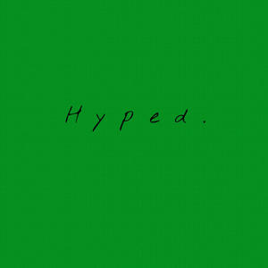 Hyped. (feat. Juggbby) [Explicit]