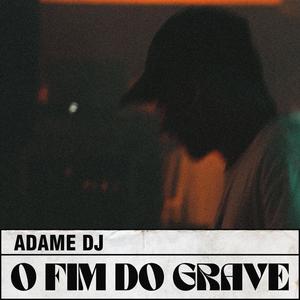 O Fim do Grave (Explicit)