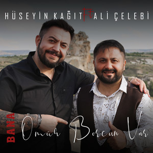 Bana Ömür Borcun Var
