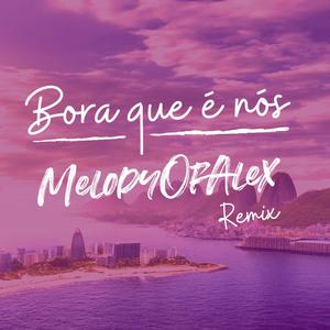 Bora que é nós (feat. Jussanam) [MelodyOfAlex Remix Extended]