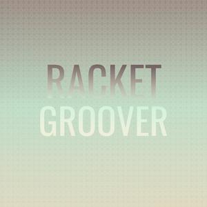 Racket Groover