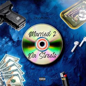 Married 2 Da Streets (Explicit)