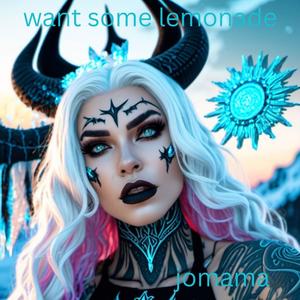 want some lemonade (Explicit)