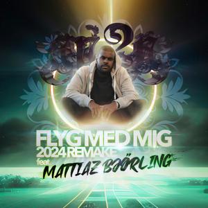 Flyg med mig (feat. Mattiaz Björling) [2024 Remake]