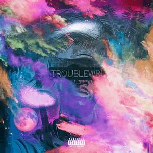 TroubleWrld (Explicit)