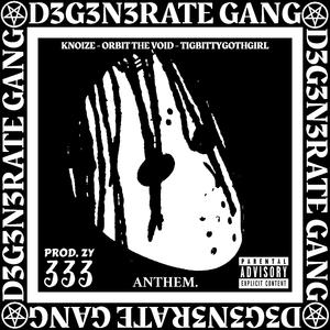 D3G3N3RATE GANG ANTHEM (feat. OrbitTheVoid & tigbittygothgirl) [Explicit]