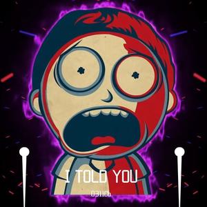 I TOLD YOU (Prod by PoPularRambo)