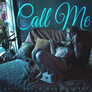 CALL ME (feat. Kail Brl) (Explicit)