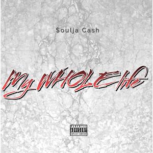 My Whole Life (Explicit)