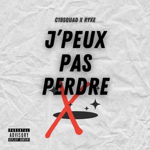 J'peux pas perdre (feat. C19Squad) [Explicit]