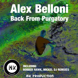 Alex Belloni - Back From Purgatory (Mickel dj Club Mix)