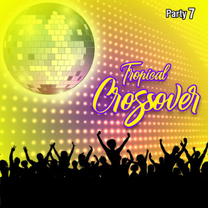 Tropical Crossover Party, Vol. 7