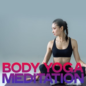 Body Yoga Meditation (Essential Music Relax Meditation Yoga)