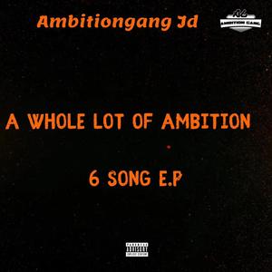 A whole lot of Ambition 6 song E.P (Explicit)