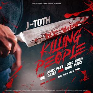 Killing People (feat. James Files, LoLo Frees, Bill Gates & Karl Marx) [Explicit]