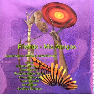 Friends (feat. Swarmius & Gustavo Alcoser, Jr.)