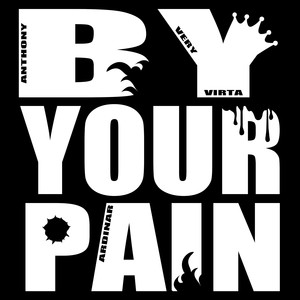 By Your Pain (feat. ARDINAR) (Explicit)
