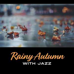 Rainy Autumn with Jazz