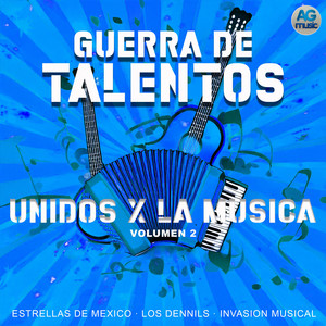 Guerra De Talentos - Unidos Por La Música Volumen 2