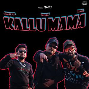 Kallu MaMa (feat. Moses & Bunty Bua) [Explicit]