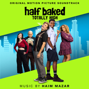 Half Baked: Totally High (Original Motion Picture Soundtrack) (Half Baked: Totally High 电影原声带)