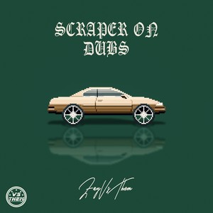 Scraper on Dubs (Explicit)