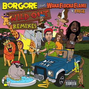 Wild Out (feat. Waka Flocka Flame & Paige) [Remixes] [Explicit]