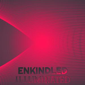 Enkindled Illuminated