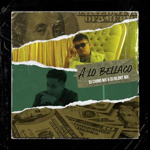 A Lo Bellaco (feat. Dj Blont Mx) (Explicit)