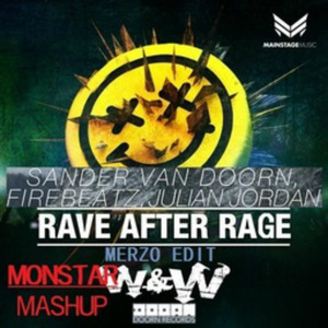 Rave After Rage (Monstar Mashup)