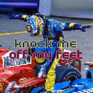 Knock Me Of My Feet