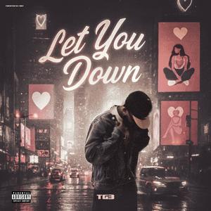 Let You Down (Explicit)