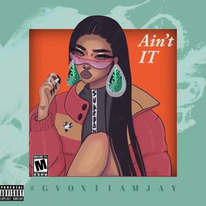 Ain't It (feat. IIAmJay) (Explicit)
