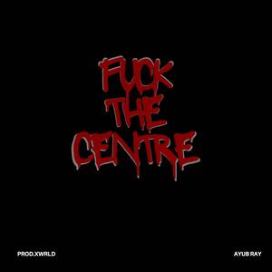 **** the Centre (Explicit)