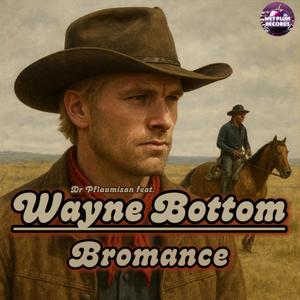 Bromance (feat. Wayne Bottom) (Explicit)