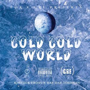 Cold Cold World (feat. Dae Dae Youngin) (Explicit)