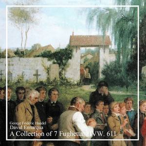 A Collection of 7 Fughetta, HWV. 611